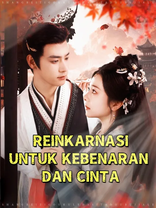 Reinkarnasi untuk Kebenaran dan Cinta